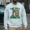 Boston Celtics Finals Champions We Got 18 Banners 2024 shirt 4 sweatshirt