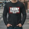 Donald Trump Make America Great Again Again 2024 T Shirt Longsleeve Longsleeve