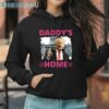 Donald Trump Pink Daddys Home Shirt Hoodie Hoodie