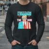 Freedom The Don Donald Trump Shirt Longsleeve Longsleeve
