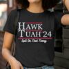 Hawk Tuah 24 Spit On That Thang Political Shirt 2 T Shirt