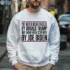 Ive Never Been Fondled By Donald Trump But I Have Been Screwed By Joe Biden Shirt Political Shirt 3 Sweatshirt