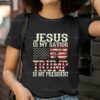 Jesus Is My Savior Trump Is My President Shirt 2 T Shirt