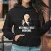 Joe Biden We Finally Beat Medicare Shirt 3 Hoodie