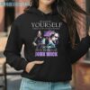 Keanu Reeves Always Be Yourself Unless You Can Be John Wick shirt 3 Hoodie