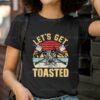 Lets Get Toasted Shirt 2 T Shirt