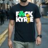 Official Fck Kyrie Champs Kyrie Irving Boston Celtics t shirt 1 Men Shirts