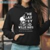 The Say Hey Kid Willie Mays Forever Giants Thank You For The Memories T Shirt 3 Hoodie