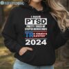 Trump I Have PTSD Shirt Hoodie Hoodie