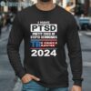 Trump I Have PTSD Shirt Long Sleeve Long Sleeve