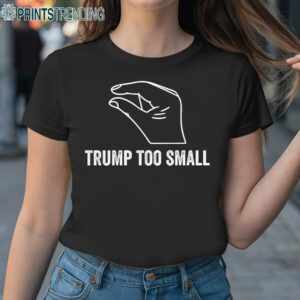 Trump Too Small Shirt 1 TShirt