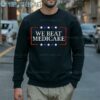 We Beat Medicare Sarcastic Biden Trump Debate Shirt 5 Sweatshirt