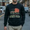 We The People Stand With Donald Trump 2024 Shirt 5 Sweatshirt