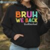 Bruh We Back To School T Shirt Hoodie Hoodie