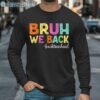 Bruh We Back To School T Shirt Long Sleeve Long Sleeve