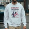 Childless Cat Ladies For Harris 2024 Shirt 4 sweatshirt