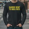 Dahmer Went To Ohio State Michigan Wolverines Shirt 4 Long Sleeve