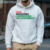 Dear Ancestors I Understand the Assignment TShirt 4 Hoodie