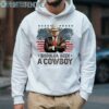 Donald Trump Shoulda Been A Cowboy Shirt 4 Hoodie