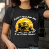 Dont Follow Me I Do Stupid Things Shirt 2 T Shirt