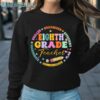 Eighth Grade Teacher Back To School Sweatshirt Sweatshirt