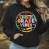 Eighth Grade Vibes Back To School Shirt Hoodie Hoodie