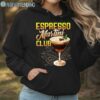 Espresso Martini Club T Shirt Hoodie Hoodie