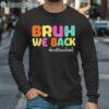 First Day Bruh We Back To School T Shirt Long Sleeve Long Sleeve