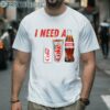 Funny I Need A Diet Coke T shirt 2 Men Shirt