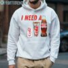 Funny I Need A Diet Coke T shirt 4 Hoodie