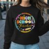 High School Teacher Back To School Shirt Sweatshirt Sweatshirt