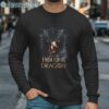 House of The Dragon Shirt Game Of Thrones Long Sleeve Long Sleeve