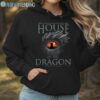 House of the Dragon In The Eye Of The Dragon Shirt Hoodie Hoodie