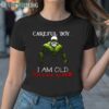 Hulk CareFul Boy I Am Old For Good Reason Shirt 1TShirt TShirt