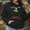 Hulk CareFul Boy I Am Old For Good Reason Shirt Hoodie Hoodie