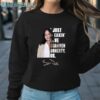 I Just Freakin Love Shannen Doherty Ok Shirt Sweatshirt Sweatshirt