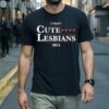 I Want Cute Lesbians 2024 Shirt 1 Men Shirts