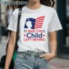 I Was The Child Left Behind Shirt 1 Shirts