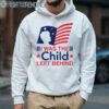 I Was The Child Left Behind Shirt 4 Hoodie