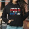 Id Rather Get Covid 19 Than Biden 20 Products from Biden 2024 Shirt 3 Hoodie