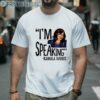 Im Speaking Kamala Harris Shirt 2 Men Shirt 1