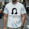 Im Speaking Kamala Harris Shirt 2 Men Shirt