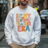 In My History Teacher Era Back to School Shirt 3 Sweatshirt