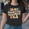 In My Substitute Teacher Era Shirt 1TShirt TShirt