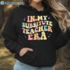 In My Substitute Teacher Era Shirt Hoodie Hoodie