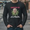 Joe Biden Covid 19 Shirt 4 Long Sleeve