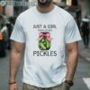 Just A Girl Who Loves Pickles Shirt Pickles Gifts 2 Men Shirt