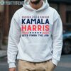 Kamala Harris Lets Finish The Job 2024 Shirt 4 Hoodie