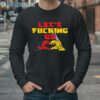 Lets Fucking Go Wolverine And Deadpool Shirt 4 Long Sleeve