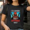 Marvel Deadpool Im Sorry did I Offend You Shirt 2 T Shirt